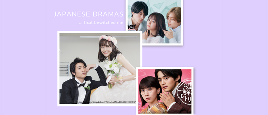 Japanese Dramas that bewitched me